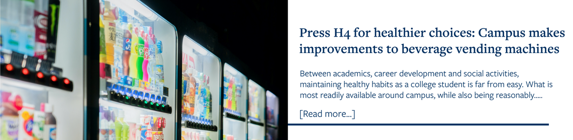Press H4 for healthier choices: Campus makes improvements to beverage vending machines
